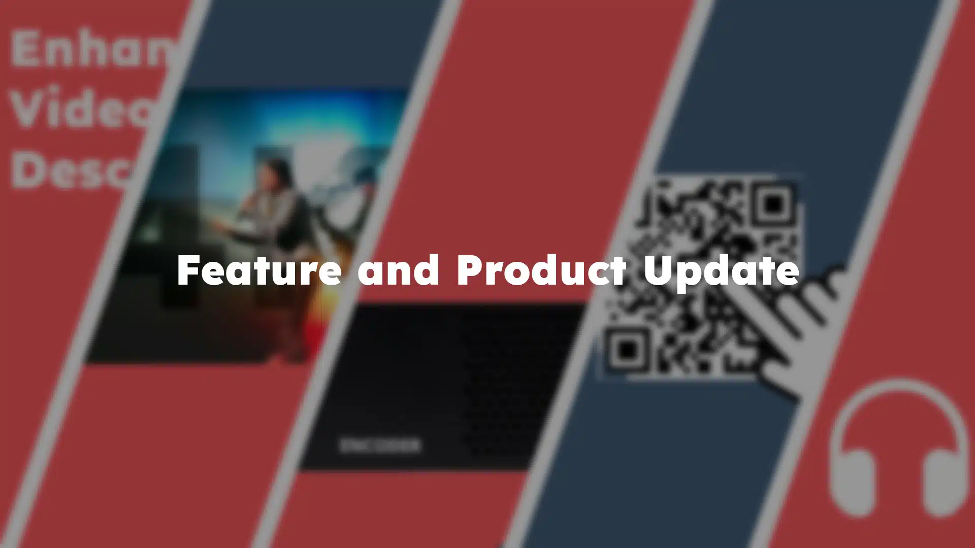 Feature and Product Update